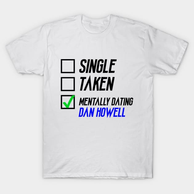 Mentally Dating Dan Howell - Dan Howell - T-Shirt | TeePublic